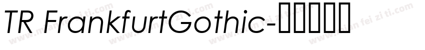 TR FrankfurtGothic字体转换
